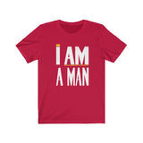 I Am A Man | Unisex Jersey Short Sleeve Tee