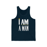 I Am A Man  | Unisex Jersey Tank