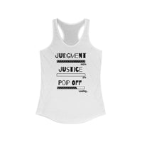 Judgment Justice Pop Off | Women's Ideal Racerback Tank