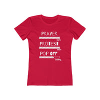 Prayer Protest Pop Off | Women's The Boyfriend Tee