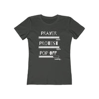 Prayer Protest Pop Off | Women's The Boyfriend Tee