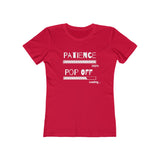 Patience Pop Off  | Women's The Boyfriend Tee