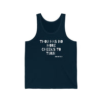 Thou Has No More Cheeks To Turn | Unisex Jersey Tank