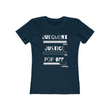 Judgment Justice Pop Off | Women's The Boyfriend Tee