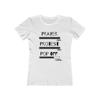 Prayer Protest Pop Off | Women's The Boyfriend Tee