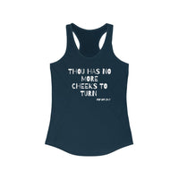 Thou Has No More Cheeks To Turn | Women's Ideal Racerback Tank