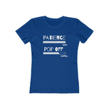 Patience Pop Off  | Women's The Boyfriend Tee