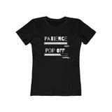 Patience Pop Off  | Women's The Boyfriend Tee